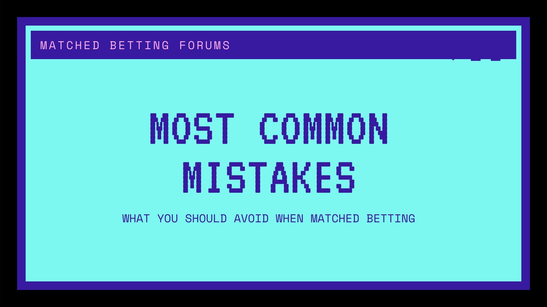 Most Common matched Betting Mistakes