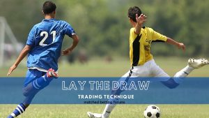 Lay the Draw Trading Technique
